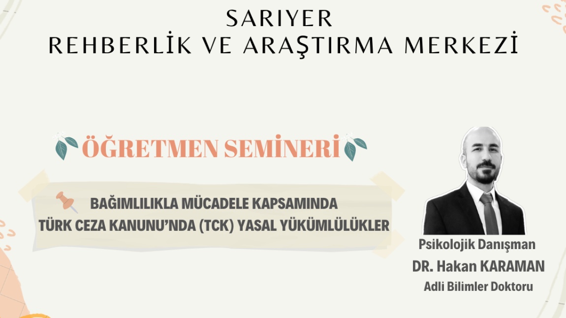 ''Bağımlılıkla Mücadelede Türk Ceza Kanunu'nda (TCK) Yasal Yükümlülükler'' Konulu Öğretmen Semineri Katılım Bilgileri