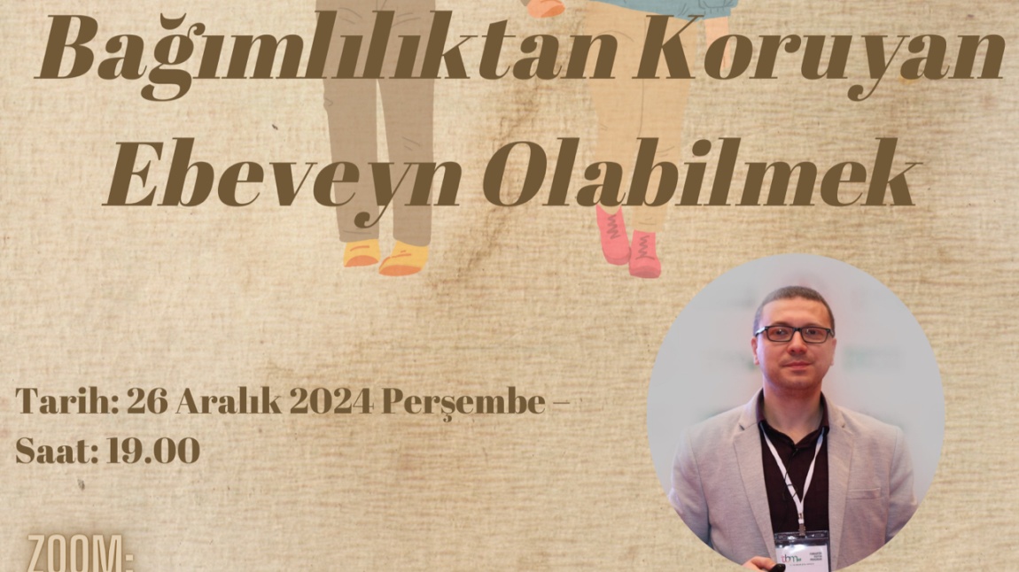 ''Bağımlılıktan Koruyan Ebeveyn Olabilmek'' Konulu Veli Semineri Katılım Bilgileri