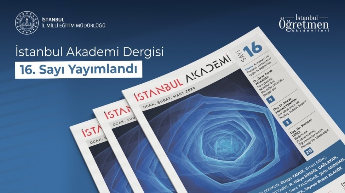 İl Milli Eğitim Müdürlüğümüz İstanbul Akademi Dergisi 16. Sayısıyla Okurlarıyla Buluştu